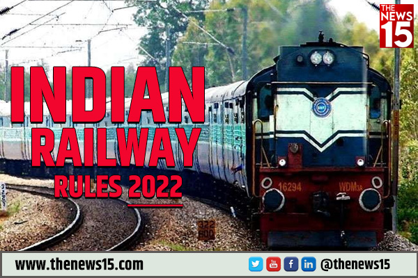Indian Railways Rules, Indian Railways Rules 2022